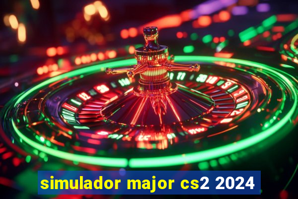 simulador major cs2 2024